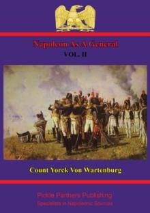 Napoleon As A General. Vol. II