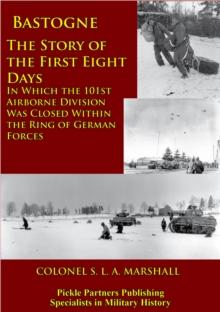 Bastogne - The Story Of The First Eight Days