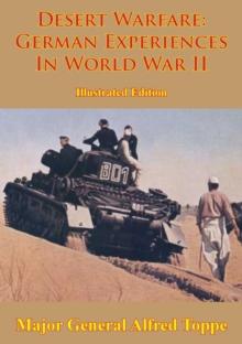 Desert Warfare: German Experiences In World War II [Illustrated Edition]