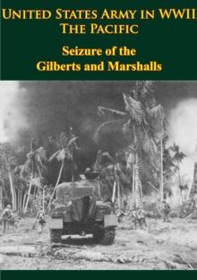 United States Army In WWII - The Pacific - Seizure Of The Gilberts And Marshalls