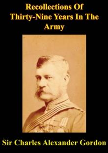 Recollections Of Thirty-Nine Years In The Army: