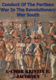 Conduct Of The Partisan War In The Revolutionary War South