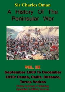 A History Of the Peninsular War, Volume III September 1809 to December 1810