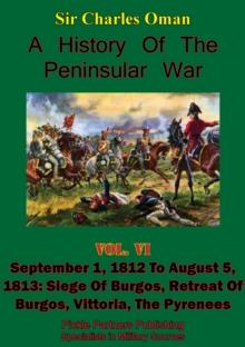 A History Of the Peninsular War, Volume VI: September 1, 1812 to August 5, 1813