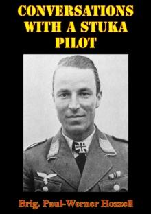 Conversations With A Stuka Pilot [Illustrated Edition]