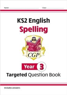 KS2 English Year 3 Spelling Targeted Question Book (with Answers)