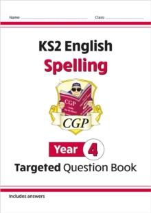 KS2 English Year 4 Spelling Targeted Question Book (with Answers)