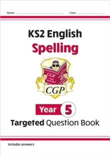 KS2 English Year 5 Spelling Targeted Question Book (with Answers)