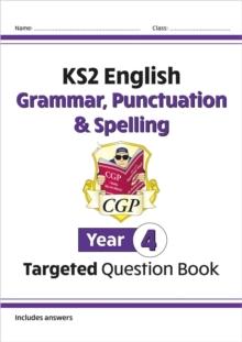 KS2 English Year 4 Grammar, Punctuation & Spelling Targeted Question Book (with Answers)