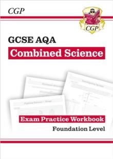 GCSE Combined Science AQA Exam Practice Workbook - Foundation (answers sold separately)