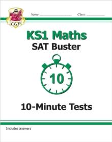 KS1 Maths SAT Buster: 10-Minute Tests (for End Of Year assessments)