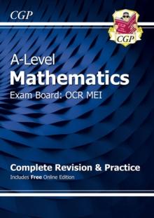 A-Level Maths OCR MEI Complete Revision & Practice (with Online Edition)