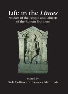 Life in the Limes : Studies of the people and objects of the Roman frontiers