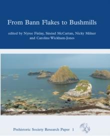 From Bann Flakes to Bushmills : Papers in Honour of Professor Peter Woodman