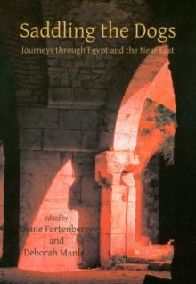 Saddling the Dogs : Journeys Through Egypt and the Near East