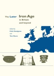 The Later Iron Age in Britain and Beyond