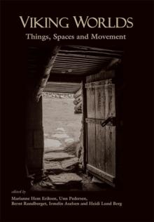 Viking Worlds : Things, Spaces and Movement