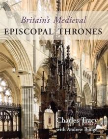 Britain's Medieval Episcopal Thrones