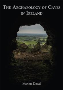 The Archaeology of Caves in Ireland