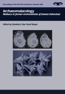 Archaeomalacology : Molluscs in former environments of human behaviour