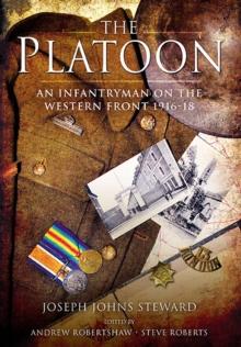 The Platoon : An Infantryman on the Western Front, 1916-18