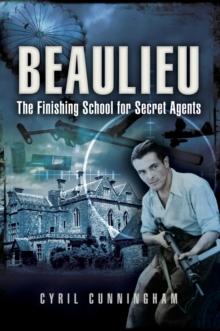 Beaulieu : The Finishing School for Secret Agents