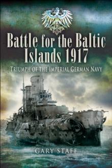 Battle for the Baltic Islands, 1917 : Triumph of the Imperial German Navy