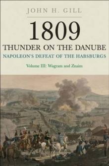 Napoleon's Defeat of the Habsburgs Volume III : Wagram and Znaim