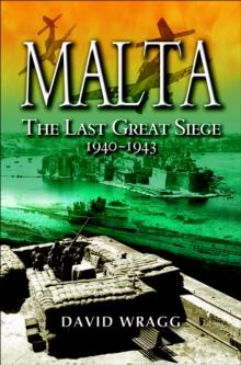 Malta : The Last Great Siege, 1940-1943