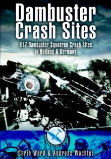 Dambuster Crash Sites : 617 Dambuster Squadron Crash Sites in Holland & Germany