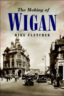 The Making of Wigan