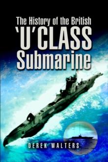 The History of the British 'U' Class Submarine