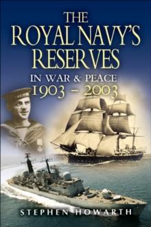 The Royal Navy's Reserves in War & Peace, 1903-2003