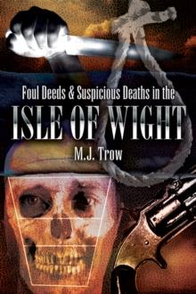 Foul Deeds & Suspicious Deaths in the Isle of Wight