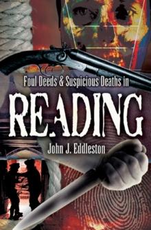 Foul Deeds & Suspicious Deaths in Reading