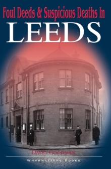 Foul Deeds & Suspicious Deaths in Leeds