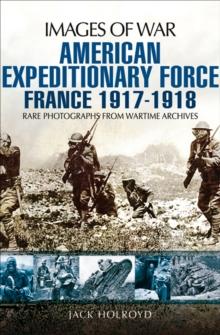 American Expeditionary Force : France, 1917-1918