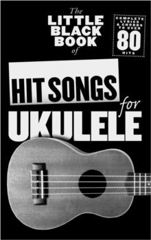 The Little Black Songbook : Hit Songs for Ukulele