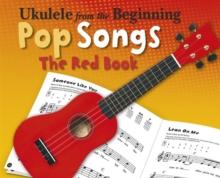 Ukulele from the Beginning Pop Songs (Red Book)