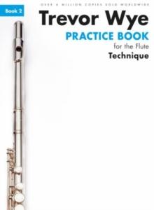 Trevor Wye Practice Book for the Flute Book 2 : Book 2 - Technique