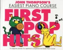 John Thompson's Piano Course : First Pop Hits