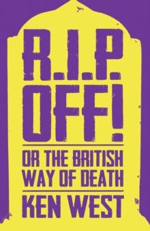 R.I.P. Off! : Or The British Way of Death