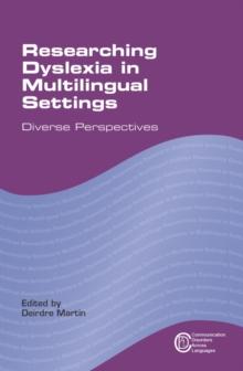 Researching Dyslexia in Multilingual Settings : Diverse Perspectives