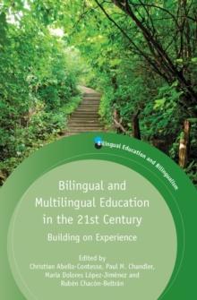 Bilingual and Multilingual Education in the 21st Century : Building on Experience