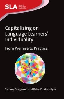 Capitalizing on Language Learners' Individuality : From Premise to Practice