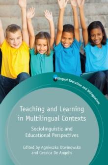 Teaching and Learning in Multilingual Contexts : Sociolinguistic and Educational Perspectives