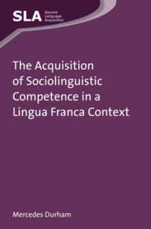 The Acquisition of Sociolinguistic Competence in a Lingua Franca Context