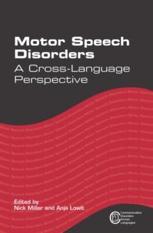 Motor Speech Disorders : A Cross-Language Perspective