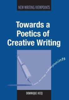 Towards a Poetics of Creative Writing