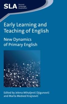 Early Learning and Teaching of English : New Dynamics of Primary English